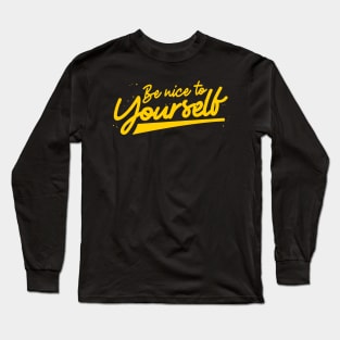 'Be Nice To Yourself' PTSD Mental Health Shirt Long Sleeve T-Shirt